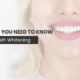 Everything Your Need to Know About Teeth Whitening