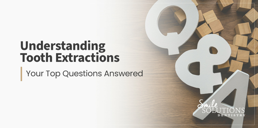 Understanding Tooth Extractions: Your Top Questions Answered